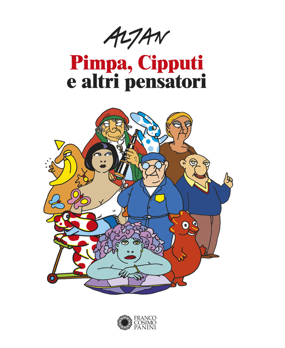 Image of Altan. Pimpa, Cipputi e altri pensatori. Catalogo della mostra (Roma, 23 ottobre 2019-12 gennaio 2020). Ediz. italiana e inglese