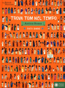 Trova Tom nel tempo. Antica Roma. Ediz. a colori.pdf