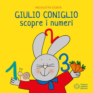 Libro Giulio Coniglio scopre i numeri. Ediz. illustrata Nicoletta Costa
