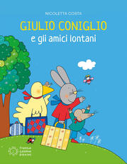 Libro Giulio Coniglio e gli amici lontani. Nuova ediz. Nicoletta Costa