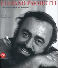 Libro Pavarotti. L'uomo che emozionò il mondo