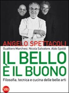 Il bello è il buono. Filosofia, tecnica e cucina delle belle arti. Ediz. italiana e inglese.pdf