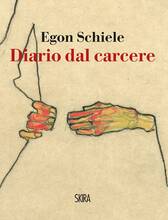 Libro Egon Schiele. Diario dal carcere Arthur Roessler