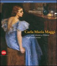 Libro Carla Maria Maggi. E il ritratto a Milano negli anni Trenta