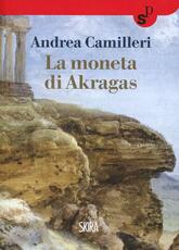 Libro La moneta di Akragas Andrea Camilleri