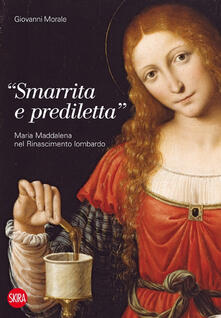 «Smarrita e prediletta». Maria Maddalena nel Rinascimento lombardo.pdf