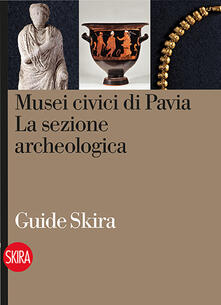 Musei civici di Pavia. La sezione archeologica.pdf
