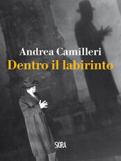 Libro Dentro il labirinto Andrea Camilleri
