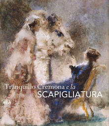 Tranquillo Cremona e la Scapigliatura. Ediz. illustrata.pdf