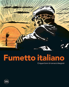 Fumetto italiano. Cinquantanni di romanzi disegnati. Ediz. illustrata.pdf