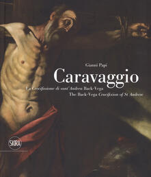 Caravaggio. La crocifissione di SantAndrea Back-Vega. Ediz. italiana e inglese.pdf