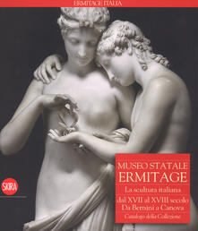 Museo Statale Ermitage. La scultura italiana dal XIV al XVI secolo. Da Bernini a Canova. Catalogo della collezione. Ediz. illustrata.pdf
