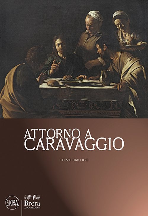 Image of Attorno a Caravaggio. Una questione di attribuzione. Terzo dialogo