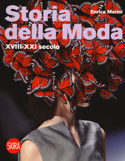 Libro Storia della moda XVIII-XXI secolo Enrica Morini