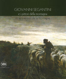 Giovanni Segantini e i pittori della montagna-Et les peinters de la montagne. Ediz. a colori.pdf