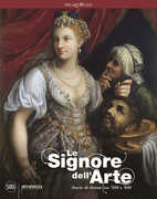 Libro Le signore dell'arte. Storie di donne tra '500 e '600. Ediz. a colori