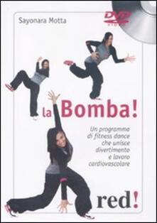 La bomba. Un programma di fitness dance che unisce divertimento e lavoro cardiovascolare. DVD. Con libro.pdf
