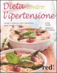 Dieta contro lipertensione. Consigli e ricette per curare lipertensione senza ricorrere ai farmaci.pdf
