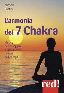 Librisulladiversita.it L' armonia dei 7 Chakra. Musica per risvegliare e armonizzare i centri dell'energia. CD Audio Image