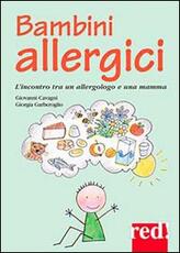 Libro Bambini allergici. L'incontro tra un allergologo e una mamma Giorgia Garberoglio Giovanni Cavagni