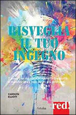 Libro Risveglia creatività e ingegno. 7 passi per manifestare i tuoi sogni più profondi Carolyn Elliott