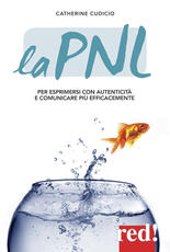 Libro La PNL. Per esprimersi con autenticità e comunicare più efficacemente Catherine Cudicio