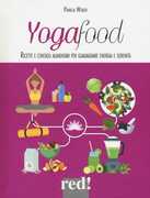 Libro Yogafood. Ricette e consigli alimentari per guadagnare energia e serenità. Ediz. illustrata Pamela Weber