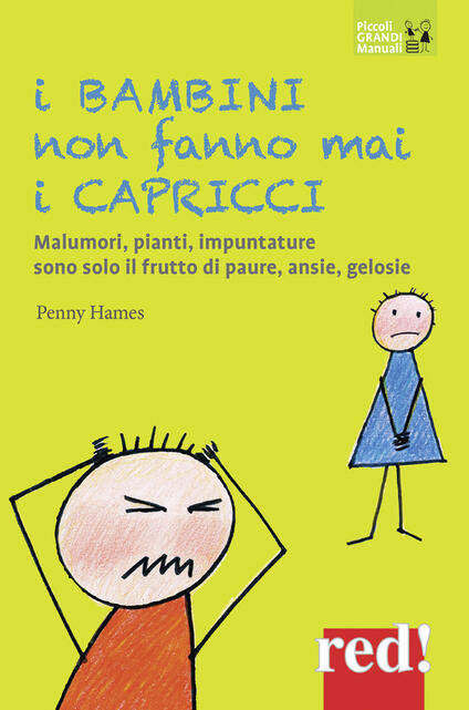 I Bambini Non Fanno Mai I Capricci Nuova Ediz Penney Hames Libro Red Edizioni Piccoli Grandi Manuali Ibs