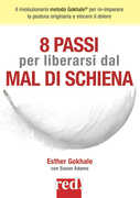 Libro 8 passi per liberarsi dal mal di schiena Esther Gokhale Susan Adams