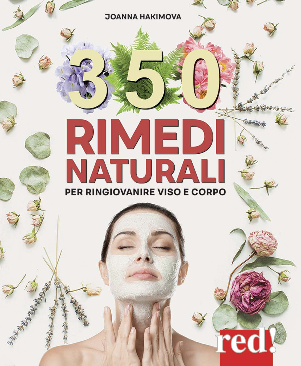 Image of 350 rimedi naturali. Per ringiovanire viso e corpo