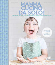 Libro Mamma, cucino da solo! Preparare dolci deliziosi in autonomia secondo il metodo Montessori. Ediz. illustrata Katia Casprini Roberta Guidotti