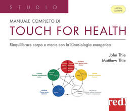 Libro Manuale completo di touch for health. Riequilibrare corpo e mente con la Kinesiologia energetica John F. Thie Matthew Thie