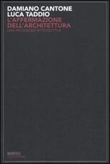 Libro L' affermazione dell'architettura. Una riflessione introduttiva Damiano Cantone Luca Taddio