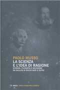 Libro La scienza e l'idea di ragione. Scienza, filosofia e religione da Galileo ai buchi neri e oltre Paolo Musso