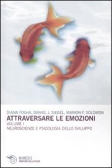Attraversare le emozioni. Vol. 1: Neuroscienze e psicologia dello sviluppo..pdf