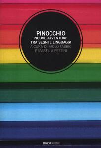 Libro Pinocchio. Nuove avventure tra segni e linguaggi 