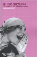 Libro Sessismo democratico. L'uso strumentale delle donne nel neoliberismo