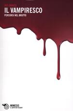 Libro Il vampiresco. Percorsi nel brutto Iris Gavazzi