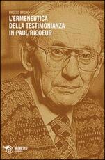 Libro L' ermeneutica della testimonianza in Paul Ricoeur Angelo Bruno