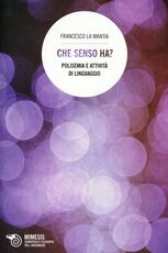 Libro Che senso ha? Polisemia e attività di linguaggio Francesco La Mantia
