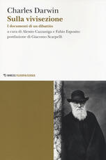 Libro Sulla vivisezione. I documenti di un dibattito Charles Darwin