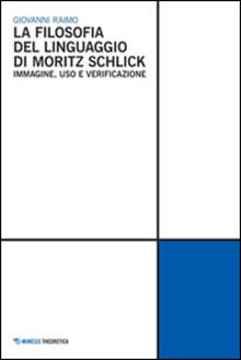 La Filosofia del linguaggio di Moritz Schlick. Immagine, uso e verificazione.pdf