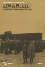 Libro Il paese dei giusti. Roncobello 1943-1945: un'intera comunità salva un gruppo di ebrei dalla deportazione Teresa Garofalo Giuseppe Valota