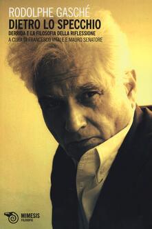 Dietro lo specchio. Derrida e la filosofia della riflessione.pdf