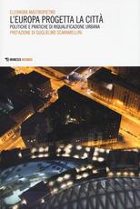 Libro L' Europa progetta la città. Politiche e pratiche di riqualificazione urbana Eleonora Mastropietro