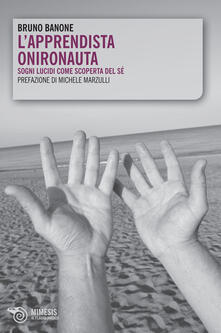 L apprendista onironauta. Sogni lucidi come scoperta del sé.pdf