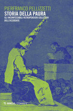 Libro Storia della paura. Gli inconfessabili retropensieri collettivi dell'Occidente Pierfranco Pellizzetti