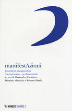 Libro Manifestazioni. I manifesti avanguardisti tra performance e performatività