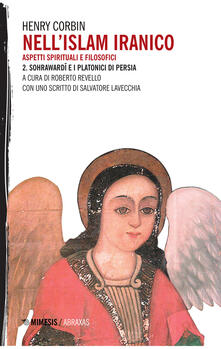 NellIslam iranico. Vol. 2: Sohrawardi e i platonici di Persia..pdf
