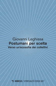 Postumani per scelta. Verso unecosofia dei collettivi.pdf
